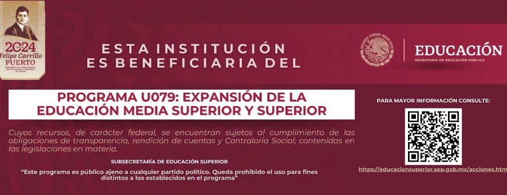 Esta institución es beneficiaria del Programa U079: Expansión de la Educación Media Superior y Superior